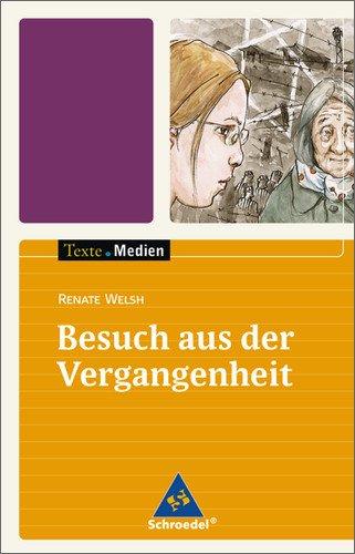 Texte.Medien: Renate Welsh: Besuch aus der Vergangenheit: Textausgabe mit Materialien