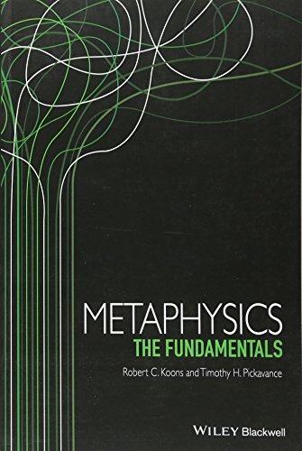 Metaphysics: The Fundamentals (Fundamentals of Philosophy, Band 4)