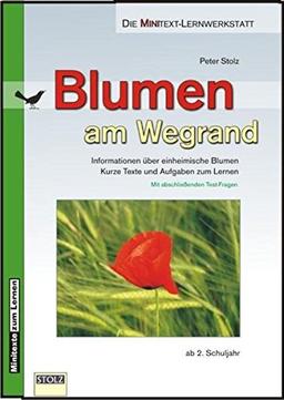 Blumen am Wegrand: Lehrreiche Kurztexte mit Anweisungen zum Lesen und Lernen (Minitexte zum Sachunterricht)