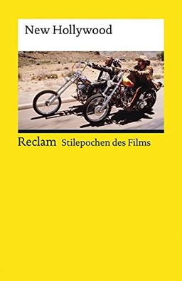 Stilepochen des Films: New Hollywood (Reclams Universal-Bibliothek)