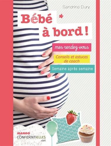 Bébés à bord ! : mes rendez-vous, conseils et astuces de coach : semaine après semaine