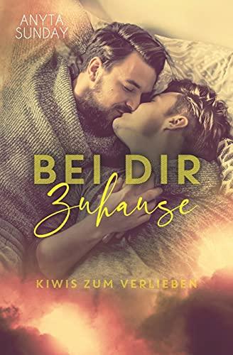 Bei Dir Zu Hause (Kiwis zum Verlieben, Band 2)