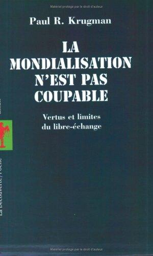 La mondialisation n'est pas coupable : vertus et limites du libre-échange