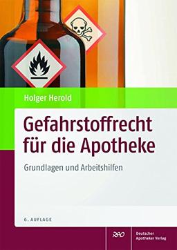 Gefahrstoffrecht für die Apotheke: Grundlagen und Arbeitshilfen