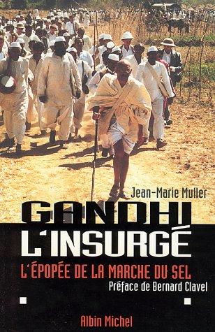 Gandhi l'insurgé : l'épopée de la marche du sel