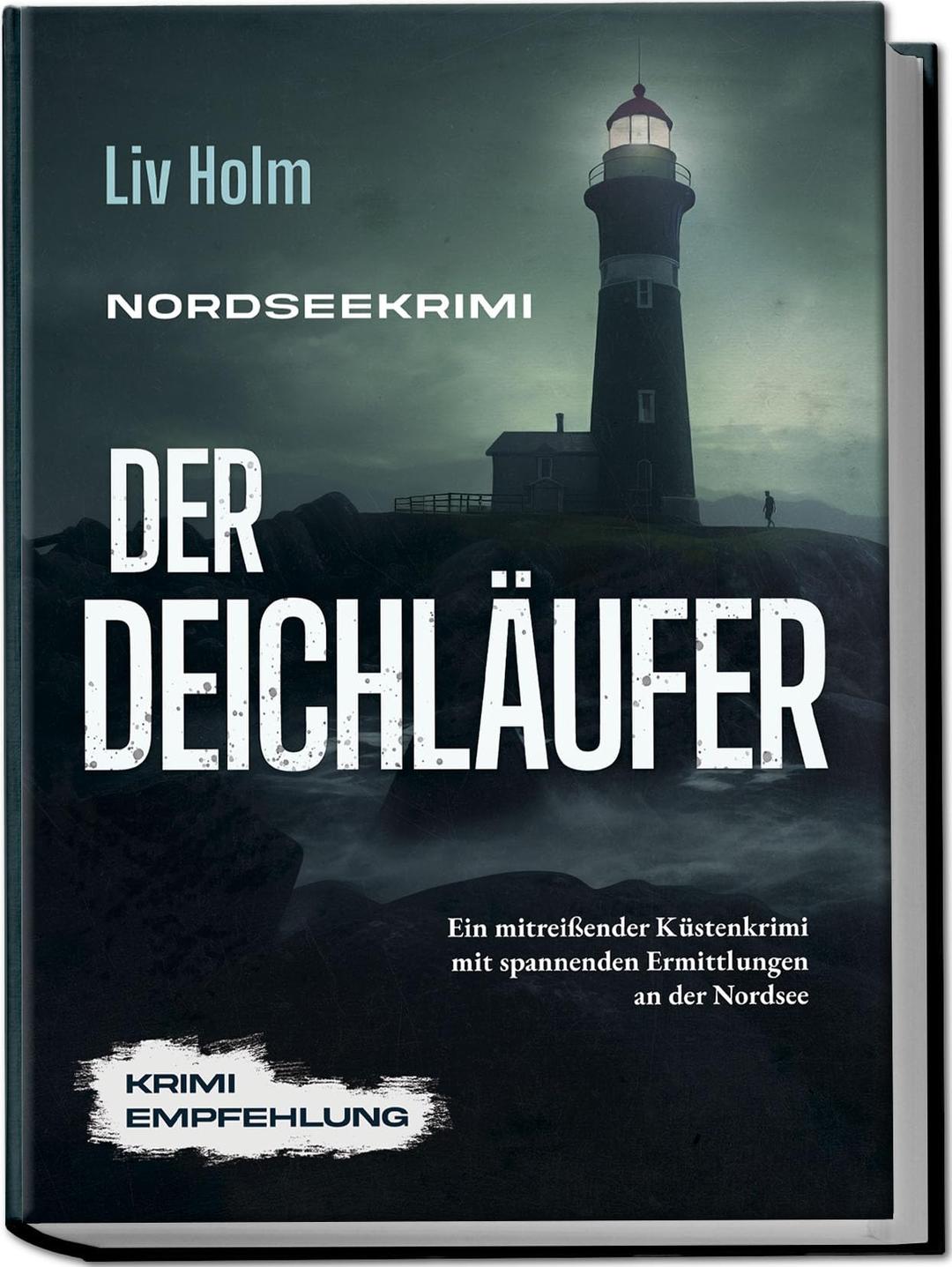 Nordseekrimi Der Deichläufer: Ein mitreißender Küstenkrimi mit spannenden Ermittlungen an der Nordsee - Krimi Empfehlung (Nordseekrimi Serie, Band 3)