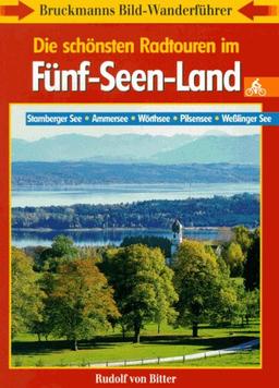 Die schönsten Radtouren im Fünfseenland. Starnberger See. Ammersee. Wörthsee. Pilsensee. Weßlinger See