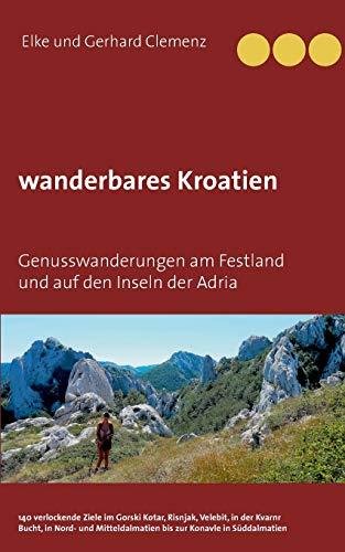 wanderbares Kroatien: Genusswanderungen am Festland und auf den Inseln der Adria