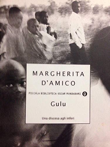 Gulu. Una discesa agli inferi (Piccola biblioteca oscar)