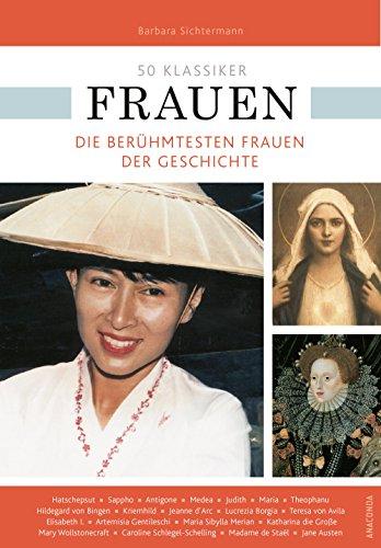 50 Klassiker Frauen. Die berühmtesten Frauen der Geschichte