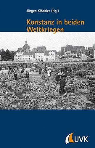 Konstanz in beiden Weltkriegen. Festschrift für Lothar Burchardt (Kleine Schriftenreihe des Stadtarchivs Konstanz)