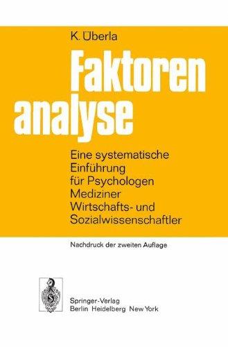 Faktorenanalyse: Eine systematische Einführung für Psychologen, Mediziner, Wirtschafts- und Sozial- wissenschaftler