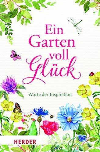 Ein Garten voll Glück: Worte der Inspiration