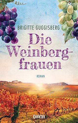 Die Weinbergfrauen: Roman