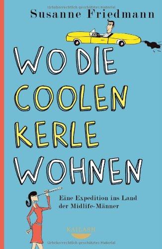 Wo die coolen Kerle wohnen: Eine Expedition ins Land der Midlife-Männer