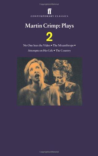 Martin Crimp Plays 2: The Country, Attempts On Her Life, The Misanthrope, No One Sees The Video Vol 2