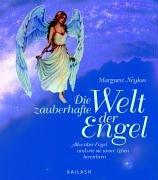 Die zauberhafte Welt der Engel. Alles über Engel und wie sie unser Leben bereichern