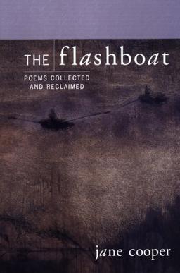 The Flashboat: Poems Collected And Reclaimed