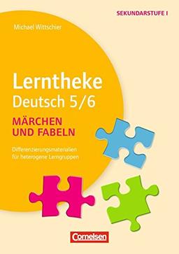 Lerntheke - Deutsch: Fabeln und Märchen: 5/6: Differenzierungsmaterialien für heterogene Lerngruppen. Kopiervorlagen