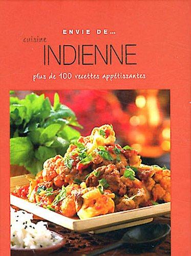 Cuisine indienne : plus de 100 recettes appétissantes