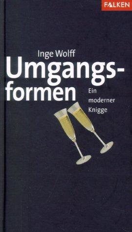 Umgangsformen. Ein moderner Knigge.