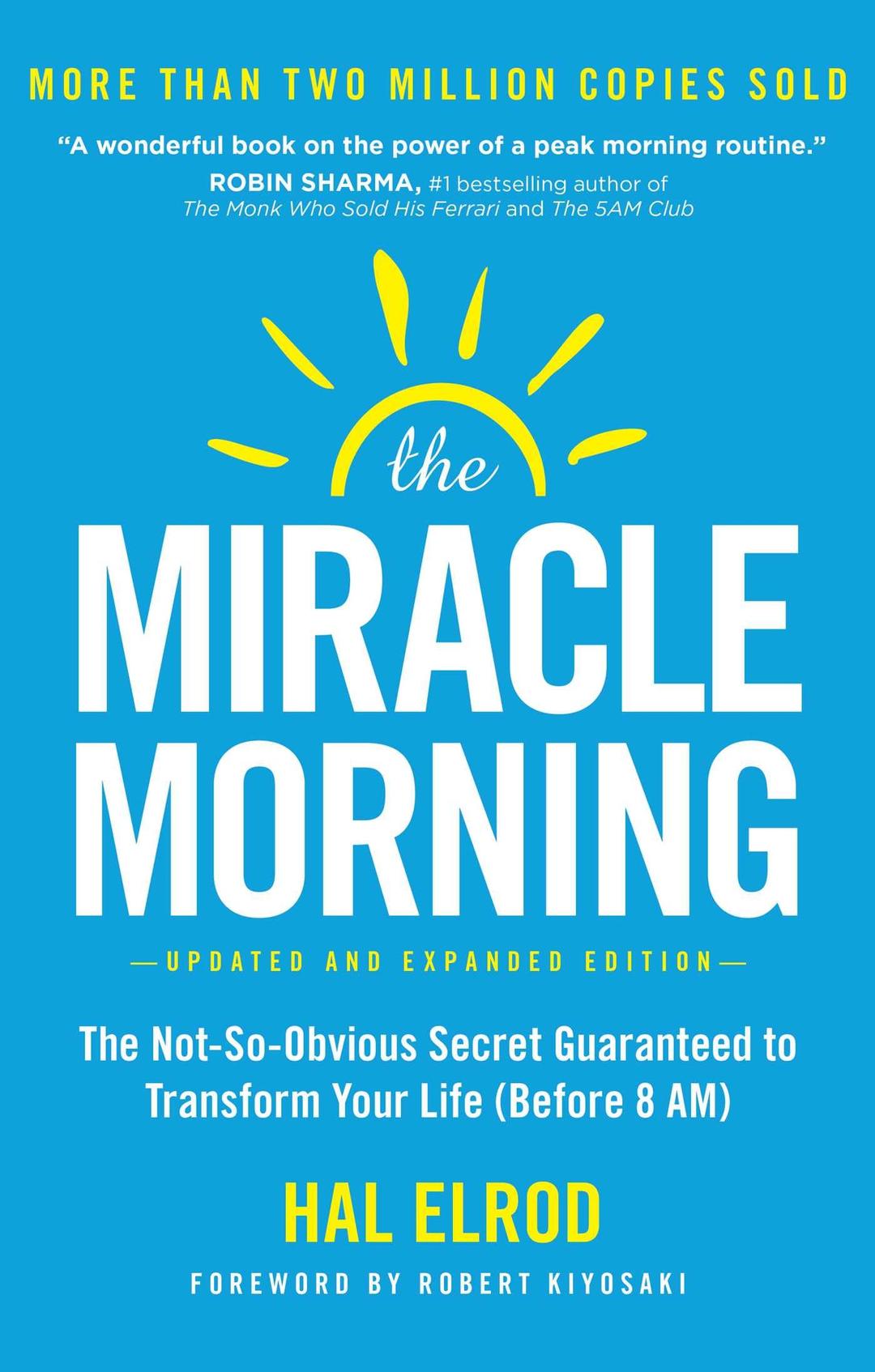 The Miracle Morning (Updated and Expanded Edition): The Not-So-Obvious Secret Guaranteed to Transform Your Life (Before 8 AM)