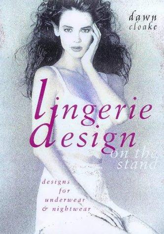 Lingerie Design on the Stand: Designs for Underwear and Nightwear