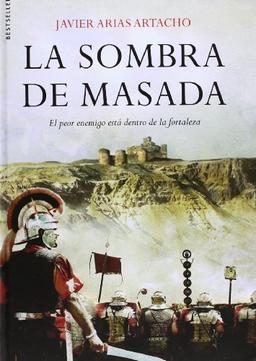 La sombra de Masada: El peor enemigo está dentro de la fortaleza