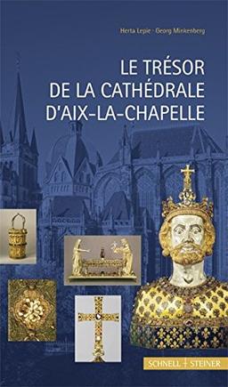 Le Trésor de la Cathédrale D'Aix-La-Chapelle (Museen und Schatzkammern in Europa)