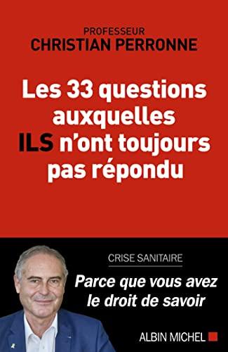 Les 33 questions auxquelles ils n'ont toujours pas répondu : crise sanitaire : parce que vous avez le droit de savoir