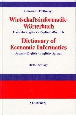 Wirtschaftsinformatik-Wörterbuch<br>Dictionary of Economic Informatics: Deutsch-Englisch · Englisch-Deutsch<br>German-English · English-German