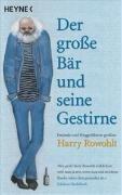 Harry Rowohlt - Der Große Bär und seine Gestirne: Freunde und Weggefährten grüßen Harry Rowohlt