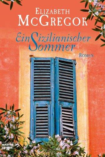 Ein sizilianischer Sommer: Roman