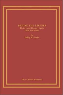 Behind the Essenes: History and Ideology in the Dead Sea Scrolls (Brown Judaic Studies, Band 94)