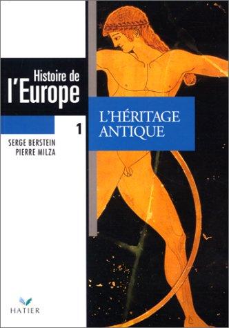 Histoire de l'Europe. Vol. 1. L'Héritage antique