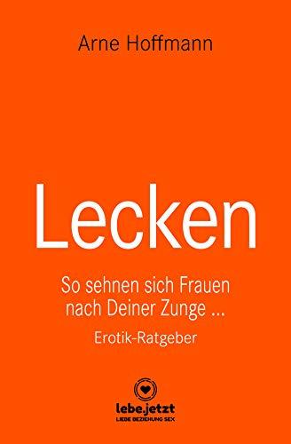 Lecken | Erotischer Ratgeber: So sehnen sich Frauen nach Deiner Zunge ...