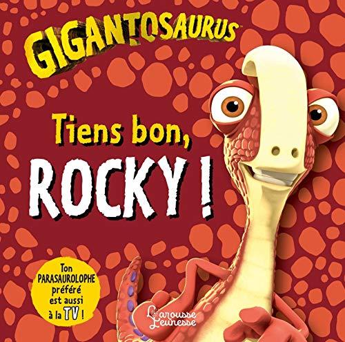 Gigantosaurus. Tiens bon, Rocky !