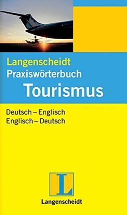 Langenscheidt Praxiswörterbuch Tourismus: Englisch - Freizeit, Reisen, Touristik, Verkehr