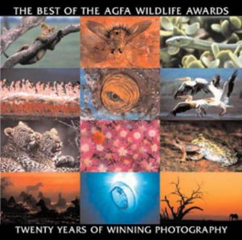 Best of the Agfa Wildlife Awards: Twenty Years of: Twenty Years of Winning Photography