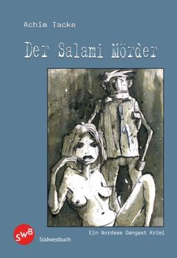 Der Salamimörder: Ein Dangast Nordsee-Krimi