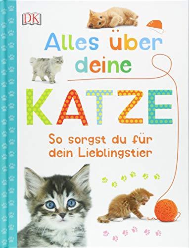 Alles über deine Katze: So sorgst du für dein Lieblingstier. Mit Steckbriefen beliebter Katzenrassen und Quiz