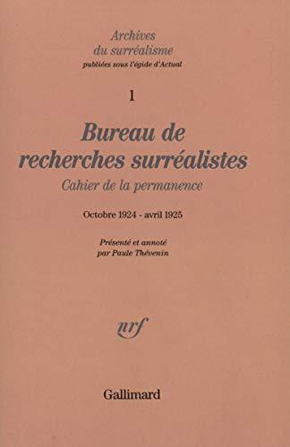 Archives du surréalisme. Vol. 1. Bureau de recherches surréalistes : cahier de la permanence : octobre 1924-avril 1925