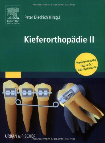 Kieferorthopädie II: Praxis der Zahnheilkunde - Studienausgabe