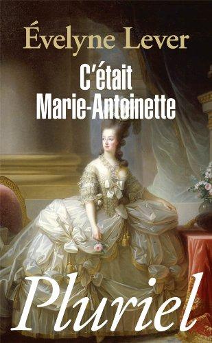 C'était Marie-Antoinette