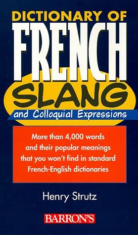 Dictionary of French Slang and Colloquial Expressions