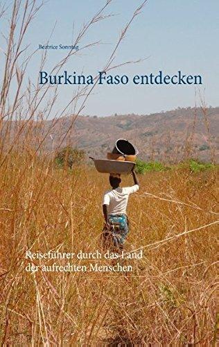 Burkina Faso entdecken: Reiseführer durch das Land der aufrechten Menschen