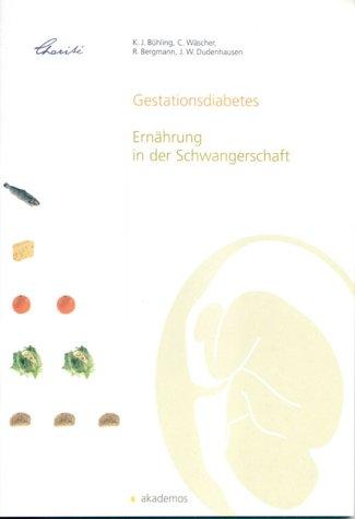 Gestationsdiabetes. Ernährung in der Schwangerschaft. Ein Patientinnenratgeber