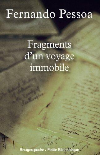 Fragments d'un voyage immobile. Un inconnu de lui-même, Fernando Pessoa