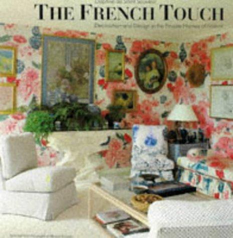 French Touch: Decoration and Design in the Private Homes of France