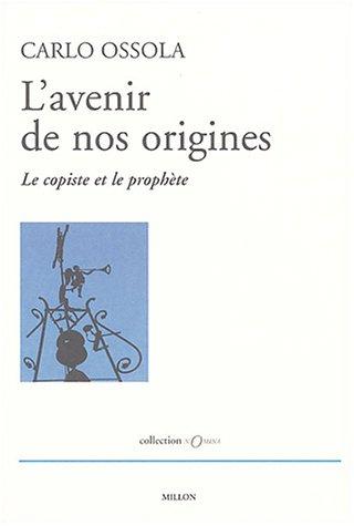 L'avenir de nos origines : le copiste et le prophète